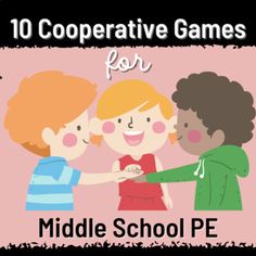 three children are playing with each other in front of the words 10 cooperative games for middle school