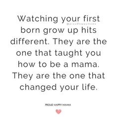 a quote that says, watching your first born grow up hits different they are the one that taught you how to be a mama