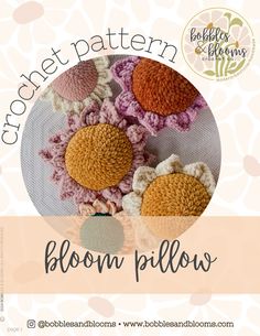 crochet pattern bloom pillow with text overlay that reads, crochet pattern bloom pillow