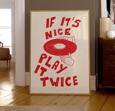 a poster that says if it's nice play it twice on the wall next to a dresser