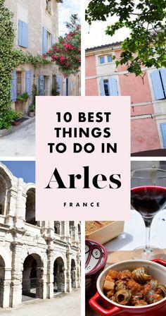 the best things to do in arles france