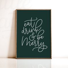 a black and white poster with the words eat drink and be merry written on it