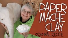 an old woman holding a bowl with whipped cream in front of her face and the words paper mache clay