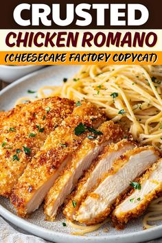 chicken parmesan on a plate with pasta and sauce in the background text reads crusted chicken romano cheesecake factory copy