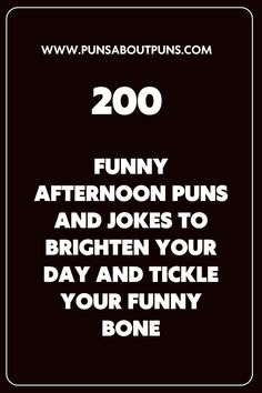 the words funny afternoon puns and jokes to brighten your day and tickle your funny bone