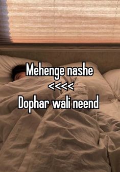 someone is sleeping in bed with the words mehenge nashe and dohar wali nend