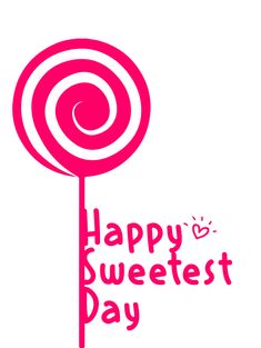 a pink lollipop with the words happy sweetest day