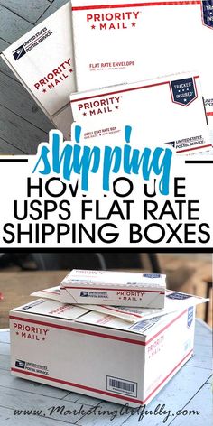 shipping boxes are stacked on top of each other with the words shipping how to use usps flat rate shipping boxes