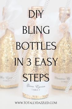 three bottles with gold glitter on them and the words diy bling bottles in 3 easy