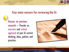 four main reasons for reviewing the litt focus on previous research - provide an overview and critical approach of past & current thinking, ideas