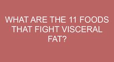 What are the 11 foods that fight visceral fat? 10 Foods That Help Fight Belly Fat Dark Chocolate. We all need a sweet fix from time to time. … Blueberries. While most fruits are good for our overall health, there’s one that takes the cake when it comes to burning belly fat – blueberries! … […] Losing Visceral Fat, Viseral Fat Loss, Visceral Fat Exercises, Visceral Fat Loss, Body Fat Loss, Melt Belly Fat, Visceral Fat, Skin Care Wrinkles, Man Food