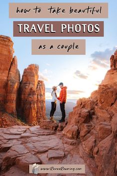 two people standing on rocks with the text how to take beautiful travel photos as a couple