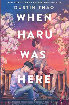 the cover to when haru was here by dustin thao, with an illustration of two people sitting on a bench