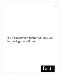 a white card with the words, if pieces loves you they will bully you into loving yourself too