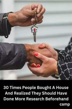 two people exchanging keys to each other with the words 30 times people bought a house and realizing they should have done more research before