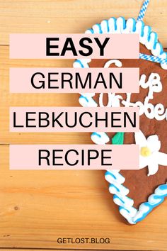 a heart shaped cookie with the words easy german lebkeben recipe