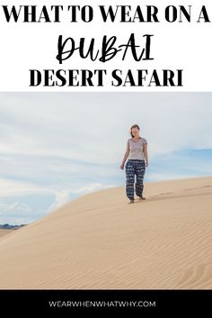 a woman walking across a desert with the words what to wear on a puma desert safari