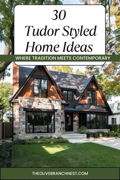 a house with the title 30 tudor style home ideas where traditional meets contemporary