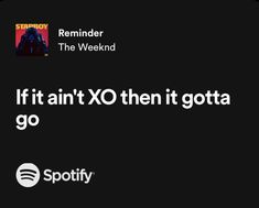 a black background with the words if it ain't xo then it gota go