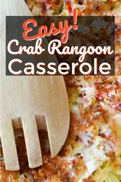 an easy crab rangon casserole recipe is shown with a wooden fork in it