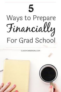 a woman's hands holding a notebook with the title 5 ways to prepare financially for grad school