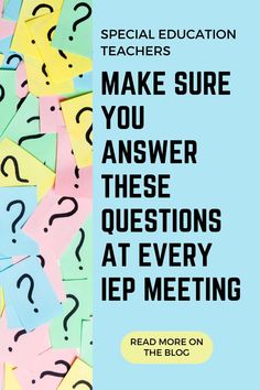 a poster with question marks on it that says make sure you answer these questions at every iep meeting