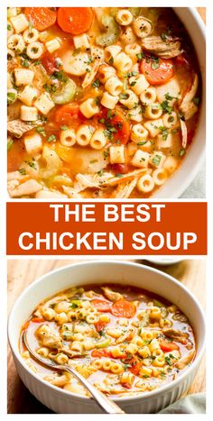 the best chicken soup recipe is made with pasta and vegetables