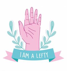 a pink hand with the words i am a lefty on it and an arrow around it