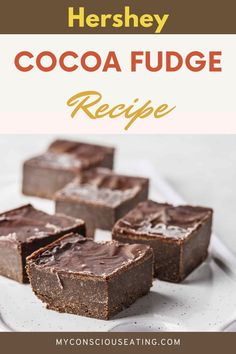 chocolate fudge recipe on a plate with text overlay that reads, hershey cocoa fudge recipe