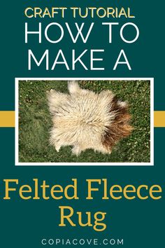 the book cover for how to make a felted flee rug