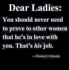 a quote that says dear ladies you should never need to prove women's love with you