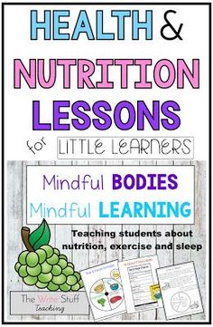 a poster with the words health and nutrition lessons for mindful bodies