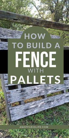 a fence with the words how to build a fence with pallets on it in front of