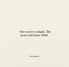 a quote on the topic of her secret is simple she prays and trusts allaah