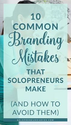 a woman working on her laptop with the words 10 common branding mistakes that solves make and how to avoid them