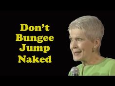 an older woman holding a microphone with the words don't bungee jump naked