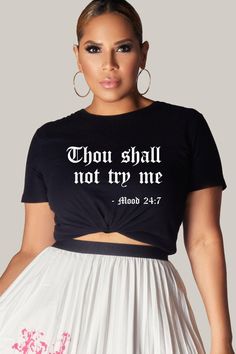 Thou Shall Not Try Me Tee Affirmation Clothing, Thou Shall Not Try Me, Christian Shirts Designs, Try Me, Men Stylish Dress, Swag Outfits For Girls, Bold Typography, Fashion Mistakes, Milky White