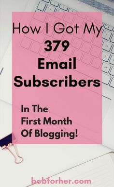 a pink sign that says how i got my 39 email subs in the first month of blogging