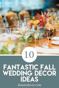 the top ten fantastic fall wedding decor ideas that are easy to do with your guests