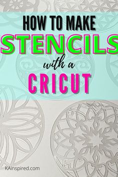 the words how to make stencils with a cricut are shown in pink and green