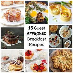 the collage shows different types of pastries and desserts on white plates with text that reads, 15 guest approved breakfast recipes