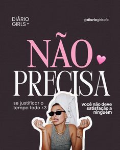 a woman with sunglasses on her face and the words nao precioa in spanish