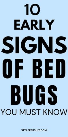 the words, 10 early signs of bed bugs you must know on a blue background