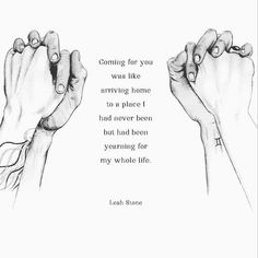 two hands holding each other with the words coming for you was like arriving home to a place i had never been