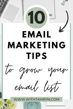 the top 10 email marketing tips to grow your email list