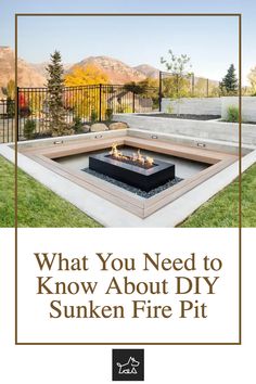 an outdoor fire pit with the words what you need to know about diy sunken fire pit