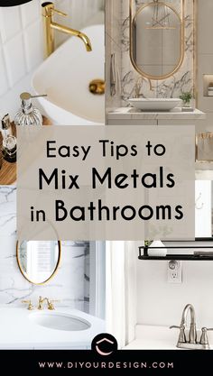 bathroom with gold fixtures and white marble countertops, text overlay reads easy tips to mix metals in bathrooms