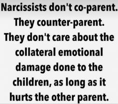 a black and white photo with the words narcissists don't co - parent