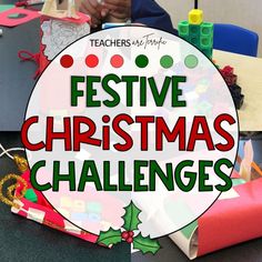 the words festive christmas challenges are surrounded by toys and paper on top of a table