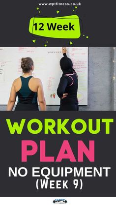 two women standing in front of a whiteboard with the words workout plan no equipment week 9